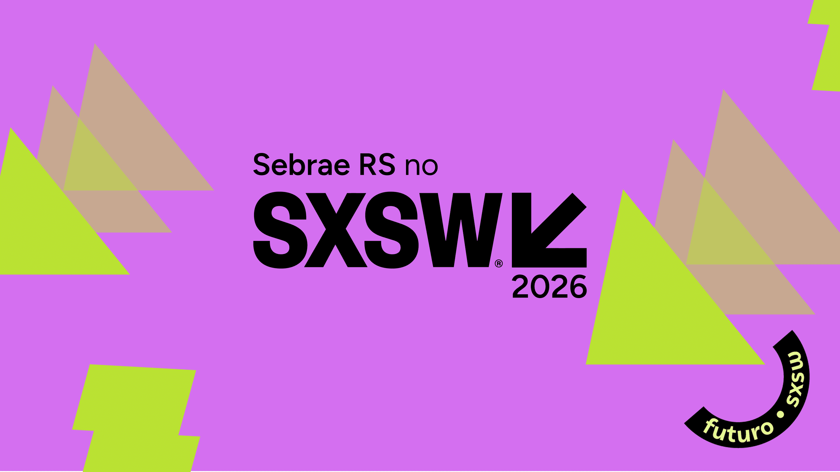 Sebrae RS no SXSW 2026, arte gráfica com selo Futuro SXSW em fundo roxo